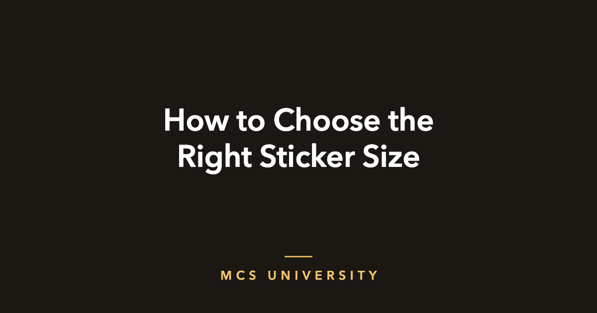 MCS University guide cover: How to Choose the Right Sticker Size